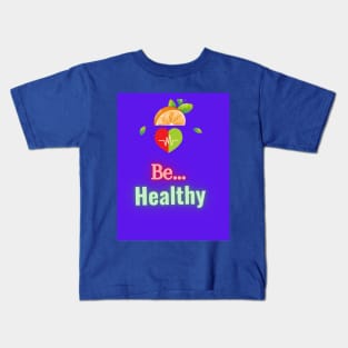 be healthy Kids T-Shirt